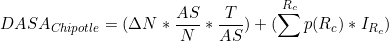 \[DASA_{Chipotle} = (\Delta N * \frac{AS}{N} * \frac{T}{AS}) + (\sum^{R_c}p(R_c)*I_{R_c})\]