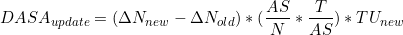 \[DASA_{update} = (\Delta N_{new} - \Delta N_{old})*(\frac{AS}{N}*\frac{T}{AS})*TU_{new}\]