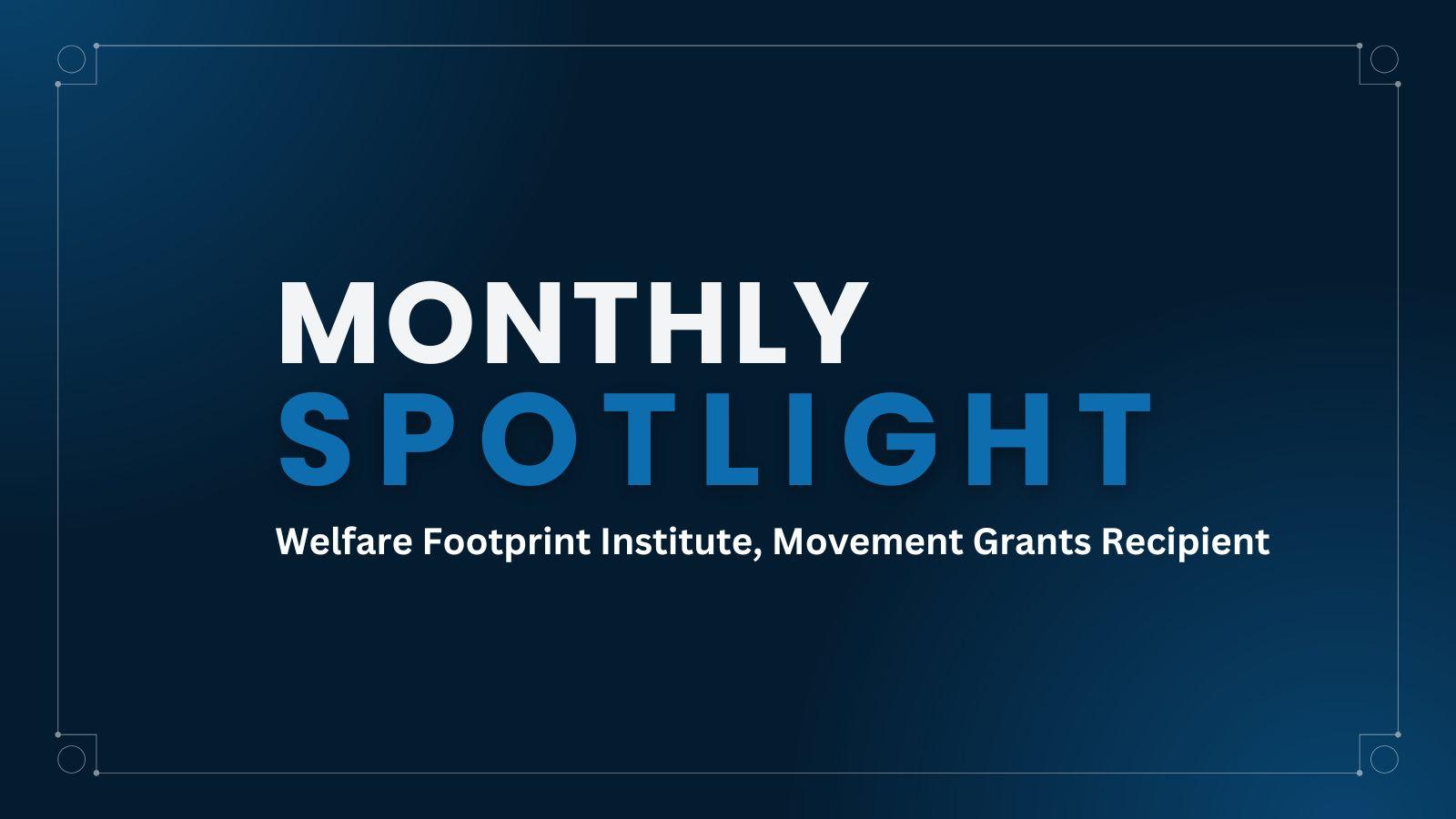 monthly-spotlight-featured-welfare-footprint-institute.
