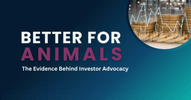 Better for Animals: The Evidence Behind Investor Advocacy