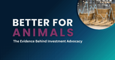 Better for Animals: The Evidence Behind Investor Advocacy
