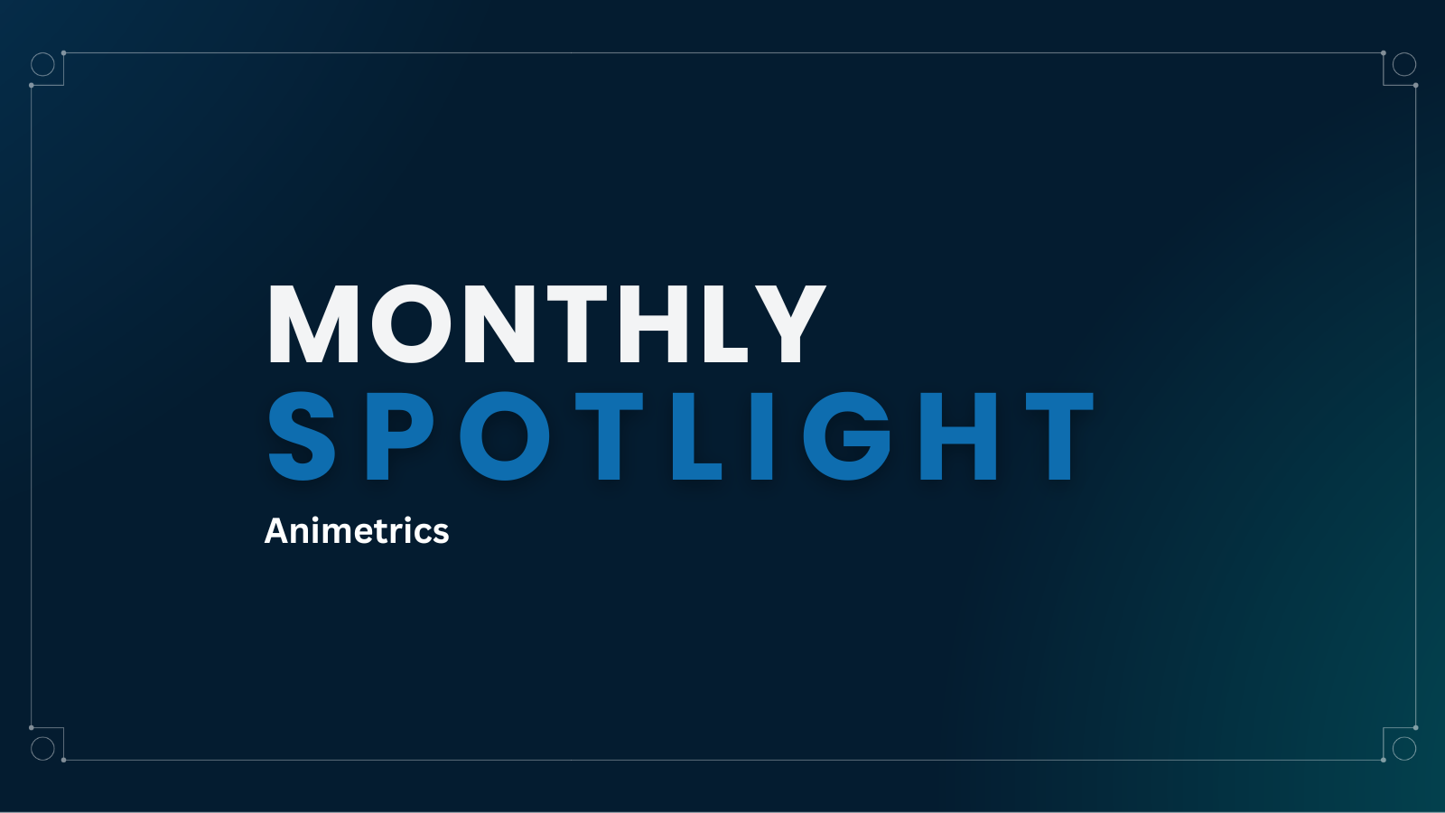 Monthly Spotlight Animetrics